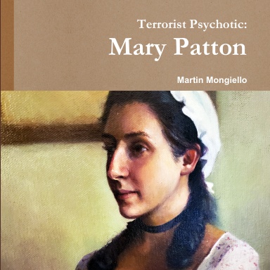 Terrorist Psychotic: Mary Patton