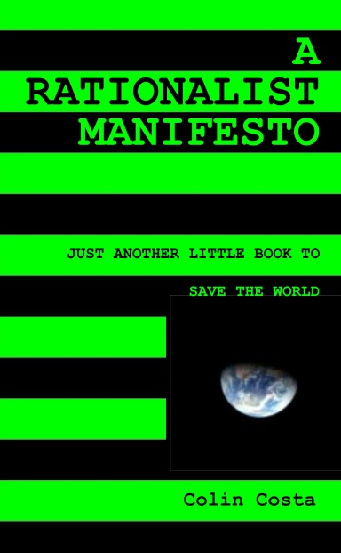 A Rationalist Manifesto: Just Another Little Book to Save the World