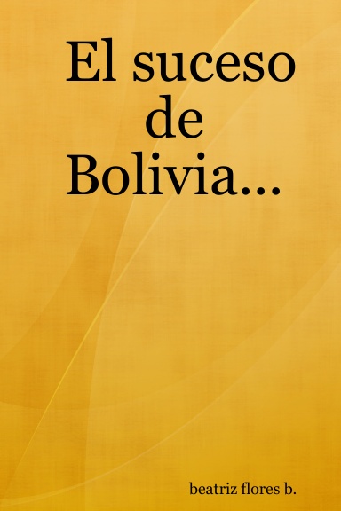 El suceso de Bolivia...