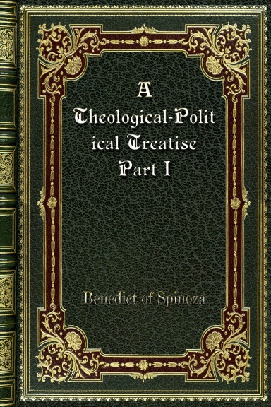 A Theological-Political Treatise Part I