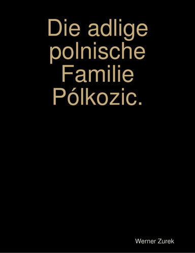 Die adlige polnische Familie Pólkozic.