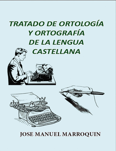 Tratado de Ortografía y Ortología de la Lengua Castellana
