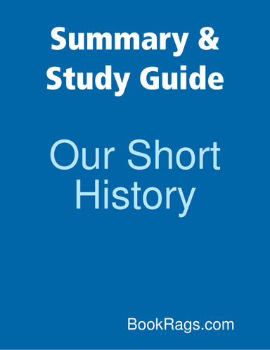 Summary & Study Guide: Our Short History