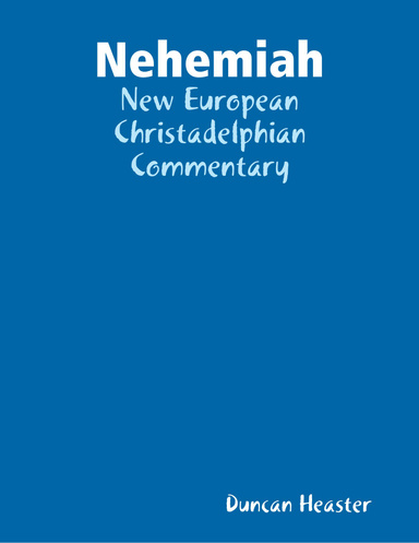 Nehemiah: New European Christadelphian Commentary