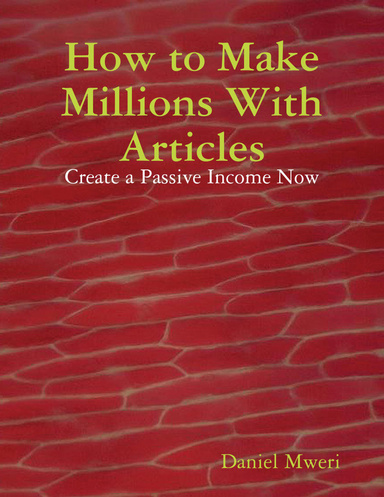 How to Make Millions With Articles