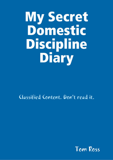 My Secret Domestic Discipline Diary