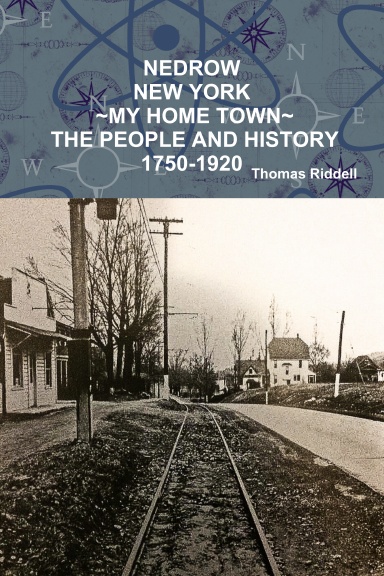NEDROW NEW YORK- MY HOME TOWN- THE PEOPLE AND HISTORY- 1750-1920
