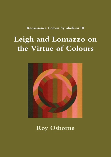 Leigh and Lomazzo on the Virtue of Colours (Reniassance Colour Symbolism III)