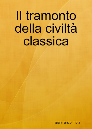 Il tramonto della civiltà classica