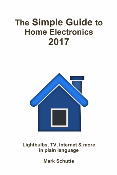The Simple Guide to Home Electronics, 2017
