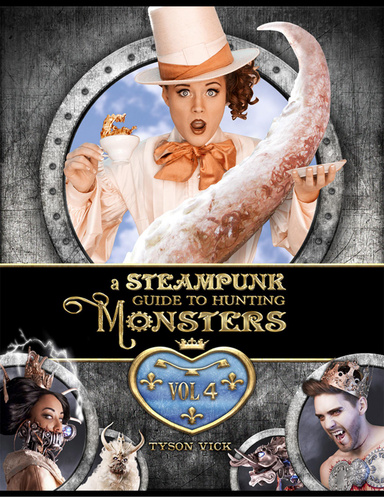 A Steampunk Guide to Hunting Monsters: Volume Four