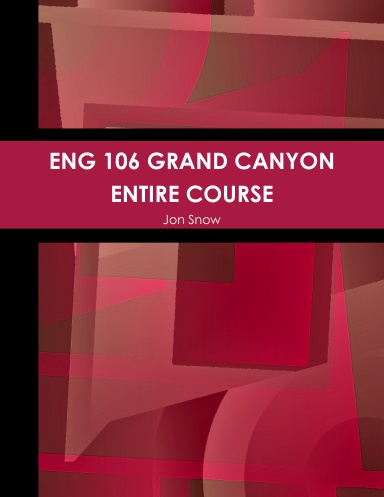 ENG 106 GRAND CANYON ENTIRE COURSE