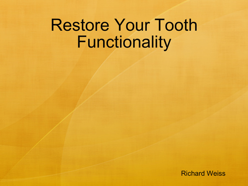 Restore Your Tooth Functionality