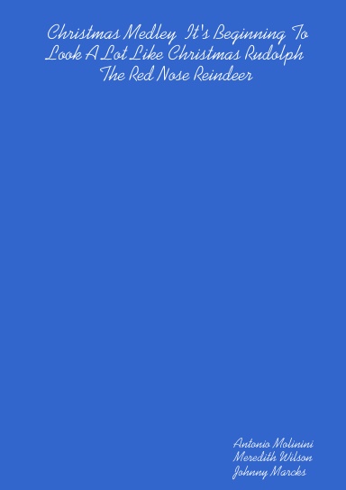 Christmas Medley  It's Beginning To Look A Lot Like Christmas Rudolph The Red Nose Reindeer