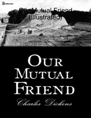 Our Mutual Friend (Illustrated)