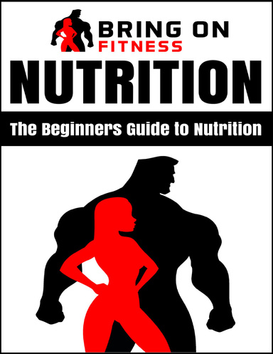 Nutrition: The Beginners Guide to Nutrition