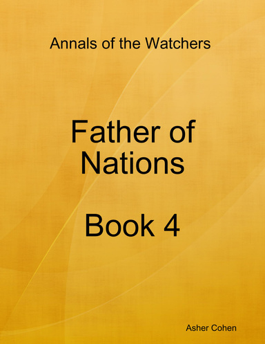 Annals of the Watchers Father of Nations Book 4