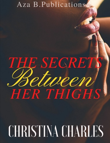 The Secrets Between Her Thighs