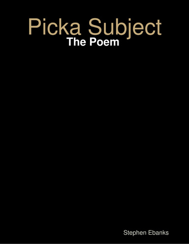 Picka Subject: The Poem