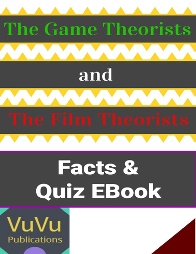 The Game Theorists and Film Theorists Fact and Quiz Ebook