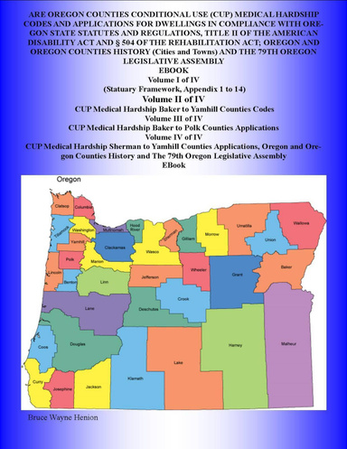 ARE OREGON COUNTIES CONDITIONAL USE (CUP) MEDICAL HARDSHIP CODES AND APPLICATIONS FOR DWELLINGS IN COMPLIANCE WITH OREGON STATE STATUTES AND REGULATIONS, TITLE II OF THE AMERICAN DISABILITY ACT AND § 504 OF THE REHABILITATION ACT – Vol. II of IV