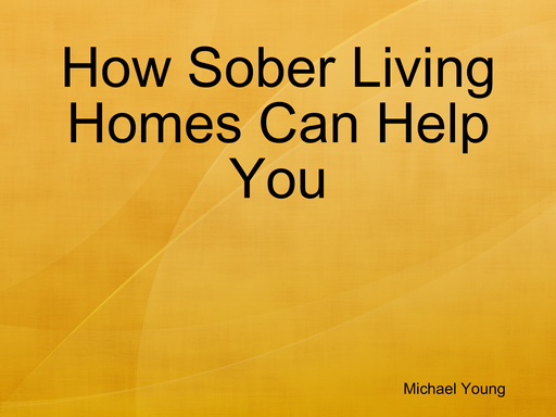 How Sober Living Homes Can Help You
