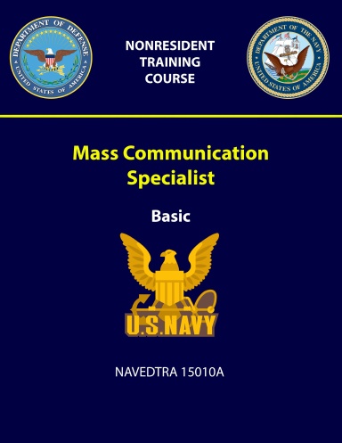Mass Communication Specialist: Basic - NAVEDTRA 15010A