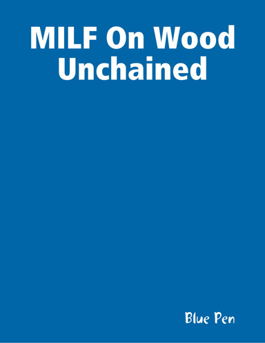 MILF On Wood Unchained