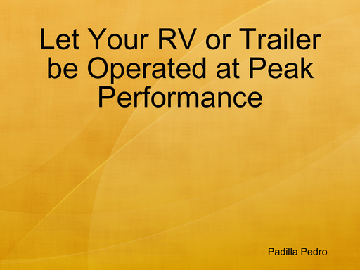 Let Your RV or Trailer be Operated at Peak Performance