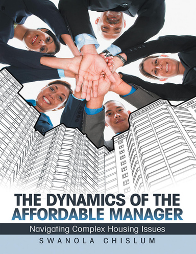 The Dynamics of the Affordable Manager: Navigating Complex Housing Issues