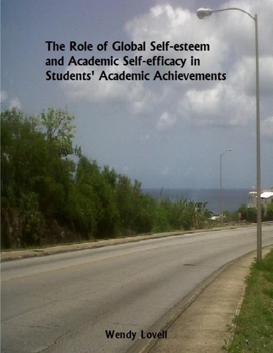 The Role of Global Self-Esteem and Academic Self-Efficacy in Students' Academic Achievements