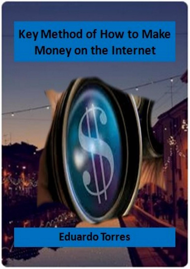 Key Method of How to Make Money on the Internet