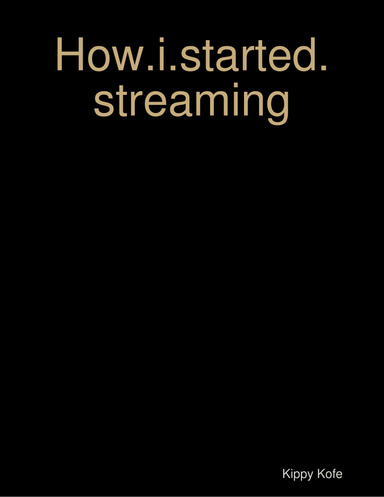 How.i.started.streaming