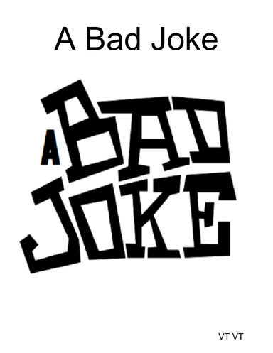A Bad Joke