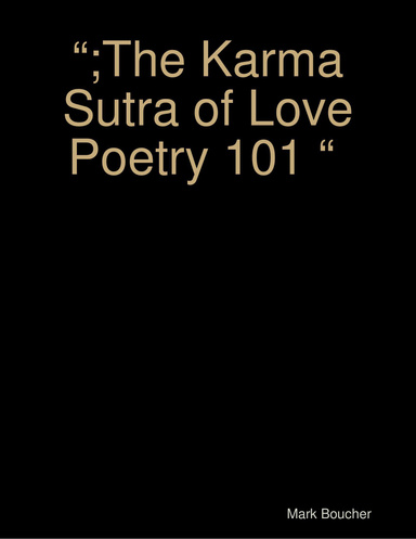 “;The Karma Sutra of Love Poetry 101 “
