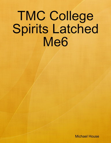 TMC College Spirits Latched Me6