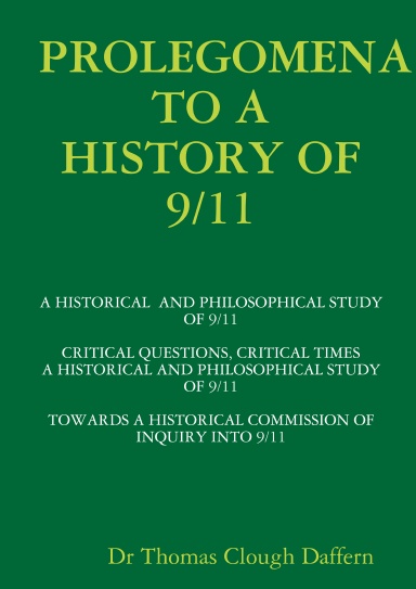 PROLEGOMENA TO A HISTORY OF 9/11:   A HISTORICAL  AND PHILOSOPHICAL STUDY OF 9/11 -