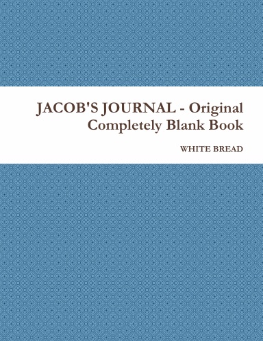 JACOB'S JOURNAL - Original Completely Blank Book