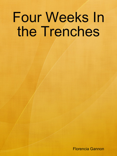 Four Weeks In the Trenches