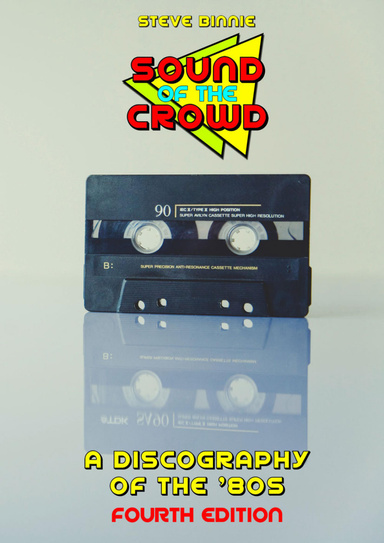 Sound of the Crowd; a Discography of the '80s (Fourth Edition)