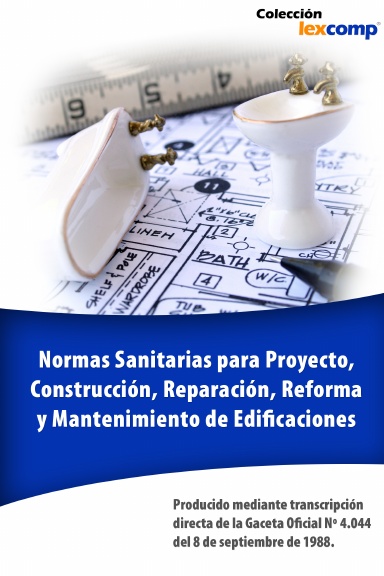 Normas Sanitarias para Proyecto, Construcción, Reparación, Reforma y Mantenimiento de Edificaciones