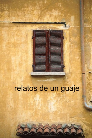 relatos de un guaje