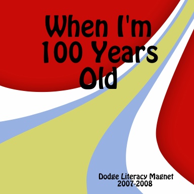 When I'm 100 Years Old
