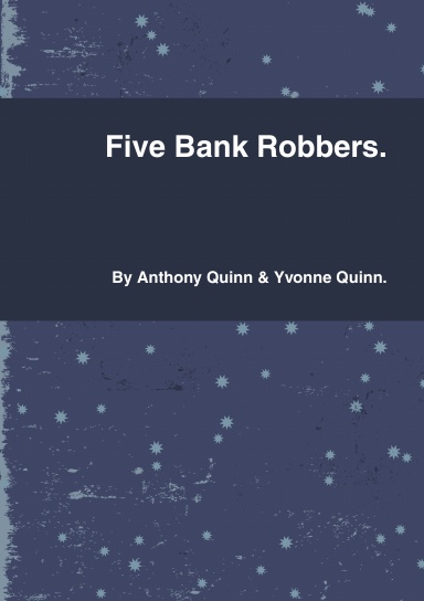 Five Bank Robbers.