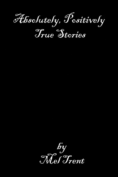 Absolutely, Positively True Stories