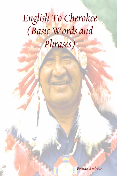 English To Cherokee (Basic Words and Phrases)