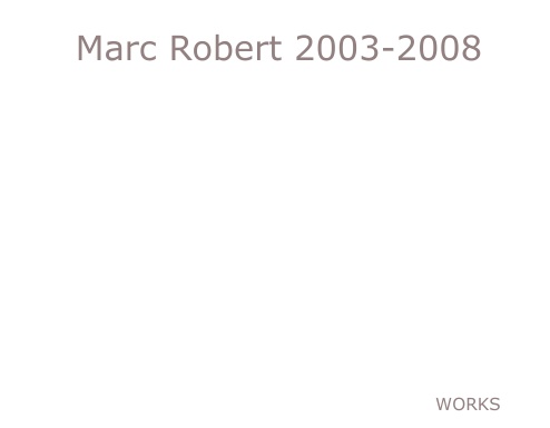 Marc Robert 2003-2008