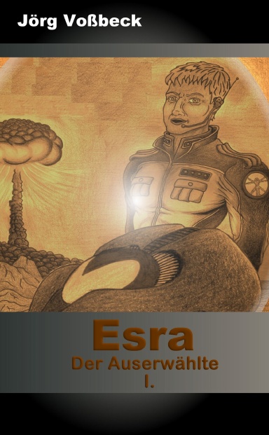 Esra - Der Auserwählte I.