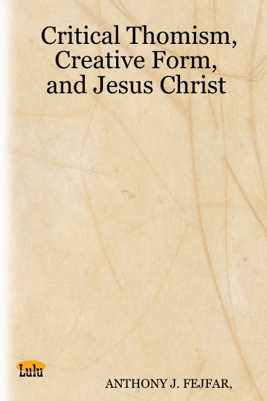 Critical Thomism, Creative Form, and Jesus Christ