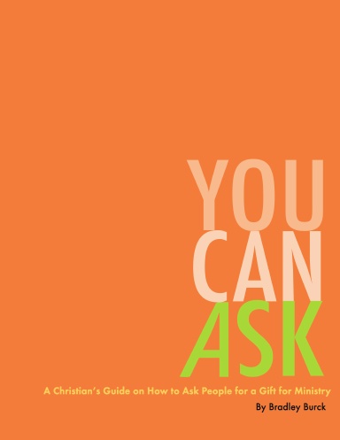 You Can Ask: A Christian's Guide on How to Ask People for a Gift for Ministry